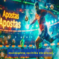 massagista curitiba vivalocal